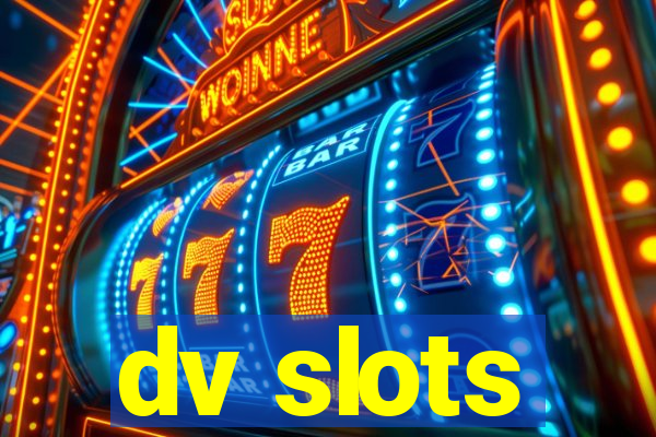 dv slots